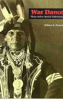 War Dance: Plains Indian Musical Performance - Powers, William K.