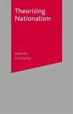 Theorizing Nationalism Theorizing Nationalism