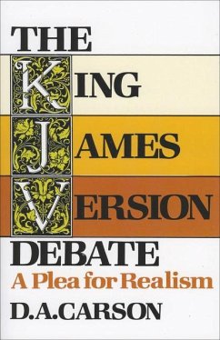 The King James Version Debate - Carson, D A