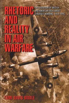 Rhetoric and Reality in Air Warfare - Biddle, Tami