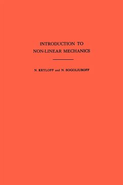 Introduction to Non-Linear Mechanics. (AM-11), Volume 11 - Krylov, Nikolai Mitrofanovich; Bogoliubov, Nikolai Nikolaevich