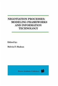 Negotiation Processes: Modeling Frameworks and Information Technology - Shakun, M. (Hrsg.)