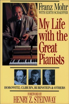 My Life with the Great Pianists - Mohr, Franz; Schaeffer, Edith; Steinway, Henry