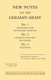 New Notes on the German Army. No.1 Armoured and Motorized Divisions. No.2 Chemical Warfare and Smoke No.3 Engineers.