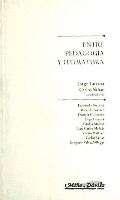 Entre pedagogía y literatura - Larrosa Bondía, Jorge; Skliar, Carlos