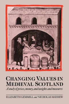 Changing Values in Medieval Scotland - Gemmill, Elizabeth; Mayhew, Nicholas