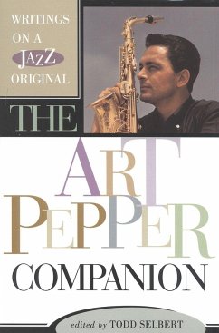 The Art Pepper Companion: Writings on a Jazz Original