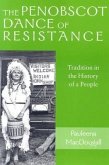 The Penobscot Dance of Resistance: Tradition in the History of a People