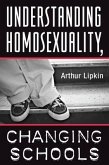 Understanding Homosexuality, Changing Schools