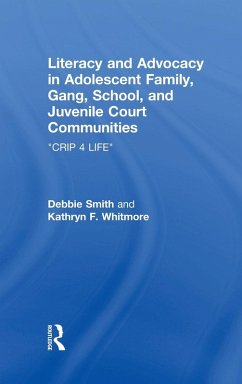 Literacy and Advocacy in Adolescent Family, Gang, School, and Juvenile Court Communities - Smith, Debra; Whitmore, Kathryn F