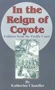 In the Reign of Coyote - Chandler, Katherine