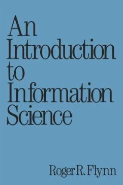 An Introduction to Information Science - Flynn, R R; Flynn, Roger R; Flynn, Flynn