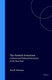 The Fatimid Armenians: Cultural and Political Interaction in the Near East