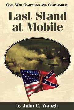 Last Stand at Mobile - Waugh, John C.