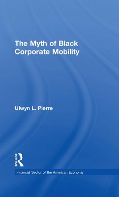 The Myth of Black Corporate Mobility - Pierre, Ulwyn L