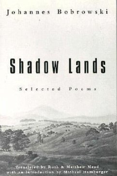 Shadow Lands: Selected Poems - Bobrowski, Johannes; Mead, Matthew; Mead, Ruth