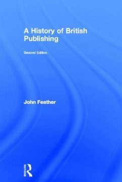 A History of British Publishing - Feather, John