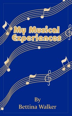 My Musical Experiences - Walker, Bettina