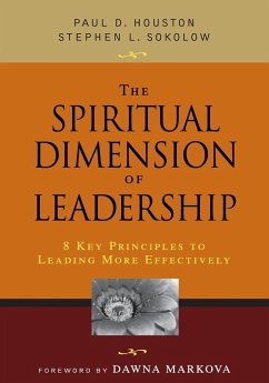 The Spiritual Dimension of Leadership - Houston, Paul D.; Sokolow, Stephen L.