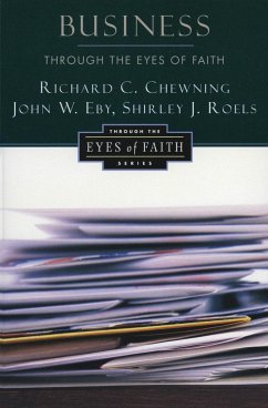 Business Through the Eyes of Faith - Chewning, Richard C