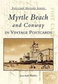Myrtle Beach and Conway in Vintage Postcards