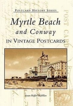 Myrtle Beach and Conway in Vintage Postcards - McMillan, Susan Hoffer