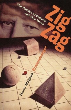 Zig Zag: The Politics of Culture and Vice Versa - Enzensberger, Hans Magnus