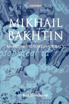 Mikhail Bakhtin - An Aesthetic for Democracy - Hirschkop, Ken; Hirschkop, Kenneth