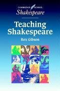 Teaching Shakespeare - Gibson, Rex (Dr)