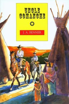 Uncle Comanche - Benner, J. A.