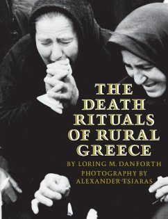 The Death Rituals of Rural Greece - Danforth, Loring M.; Tsiaras, Alexander