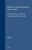 Rhetoric and Redaction in Trito-Isaiah: The Structure, Growth and Authorship of Isaiah 56-66