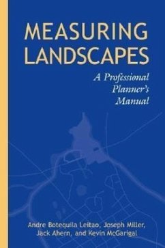 Measuring Landscapes: A Planner's Handbook - Leitao, Andre Botequilha; Miller, Joseph; Ahern, Jack