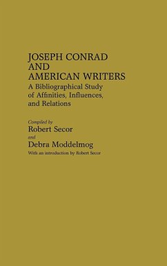 Joseph Conrad and American Writers - Secor, Robert; Moddelmog, Debra A.
