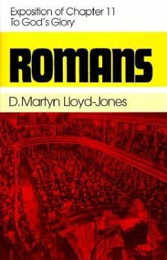 Romans 11: To God's Glory - Lloyd-Jones, Martyn