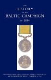 History of the Baltic Campaign of 1854, from Documents and Other Materials Furnished by Vice-Admiral Sir C. Napier
