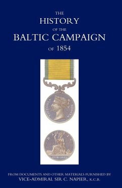 History of the Baltic Campaign of 1854, from Documents and Other Materials Furnished by Vice-Admiral Sir C. Napier - Butler G. Earp, G. Earp; Butler G. Earp