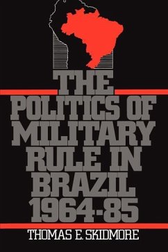 The Politics of Military Rule in Brazil, 1964-1985 - Skidmore, Thomas E. (Carlos Manuel de Cespedes Professor of Modern Latin American History, and Director, American Studies, Carlos Manuel de Cespedes Professor of Modern Latin American History, and Director, American Studies, Brown University)