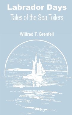 Labrador Days - Grenfell, Wilfred Thomason