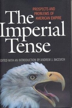 The Imperial Tense - Bacevich, Andrew J