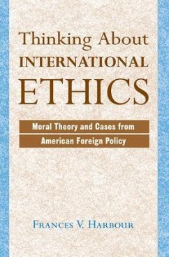 Thinking About International Ethics - Harbour, Frances V