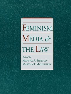 Feminism, Media, and the Law - Fineman, Martha A. / McCluskey, Martha T. (eds.)