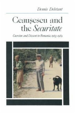 Ceausescu and the Securitate - Deletant, Dennis