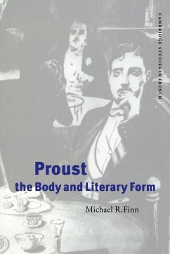 Proust, the Body and Literary Form - Finn, Michael R.; Michael R., Finn