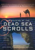 The Meaning of the Dead Sea Scrolls The Meaning of the Dead Sea Scrolls