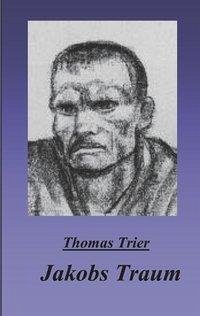 Jakobs Traum - Trier, Thomas