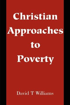 Christian Approaches to Poverty - Williams, David T.