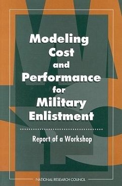 Modeling Cost and Performance for Military Enlistment - National Research Council; Division of Behavioral and Social Sciences and Education; Commission on Behavioral and Social Sciences and Education; Committee on Military Enlistment Standards