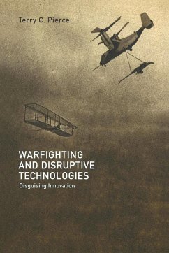 Warfighting and Disruptive Technologies - Pierce, Terry