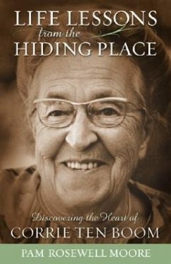 Life Lessons from the Hiding Place - Moore, Pam Rosewell